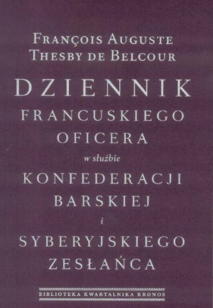 Dziennik francuskiego oficera w służbie konfederacji barskiej i syberyjskiego zesłańca