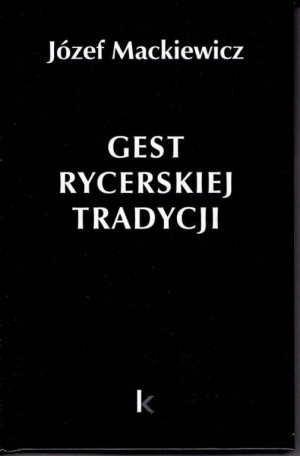 Dzieła. Tom 30. Gest rycerskiej tradycji