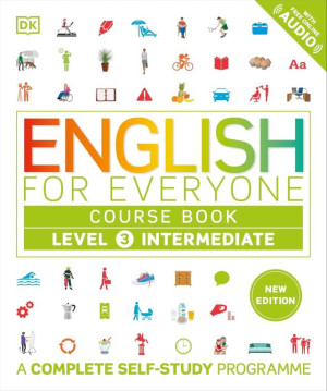 English for Everyone. Course Book Level 3 Intermediate. A Complete Self-Study Programme