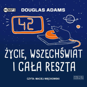Życie, wszechświat i cała reszta. Autostopem przez Galaktykę. Tom 3. Audiobook