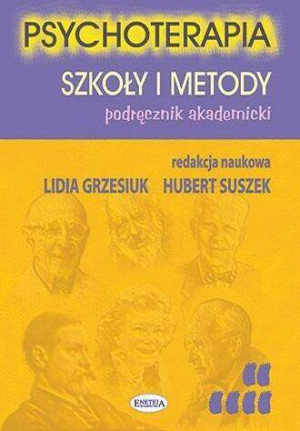 Psychoterapia. Szkoły i metody. Podręcznik akademicki