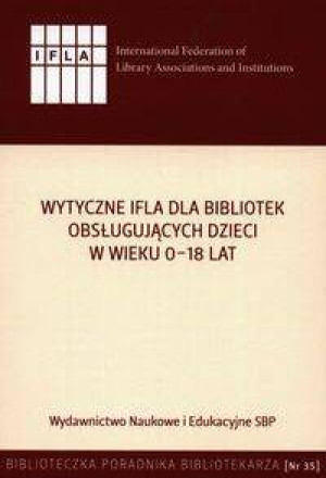 Wytyczne IFLA dla bibliotek obsługujących dzieci w wieku 0-18 lat