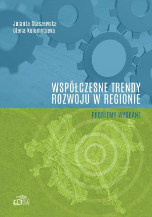 Współczesne trendy rozwoju w regionie. Problemy wybrane