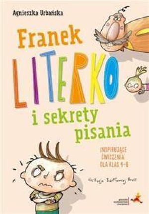 Franek Literko i sekrety pisania, klasa 4-6