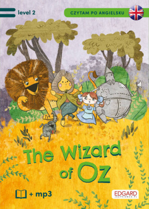 Czytam po angielsku. The Wizard of Oz. Czarnoksiężnik z krainy Oz. Level 2