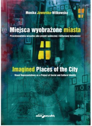 Miejsca wyobrażone miasta. Prze(d)stawienia...