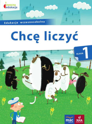 Chcę liczyć. Klasa 1. Edukacja wczesnoszkolna. Owocna edukacja