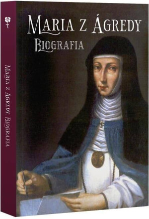 Maria z Agredy. Biografia