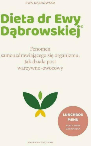 Dieta dr Ewy Dąbrowskiej. Fenomen samouzdrawiającego się organizmu. Jak działa post warzywno-owocowy