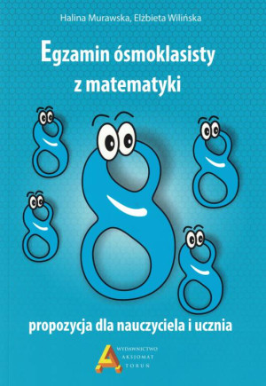 Egzamin ósmoklasisty z matematyki. Propozycja dla nauczyciela i ucznia