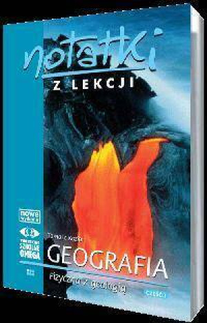 Geografia fizyczna z geologią. Notatki z lekcji. Część 1