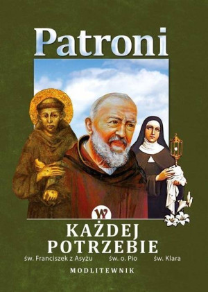 Patroni w każdej potrzebie. Modlitewnik
