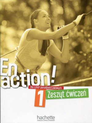 En action! 1. Zeszyt ćwiczeń. Dla szkół ponadpodstawowych. Język francuski