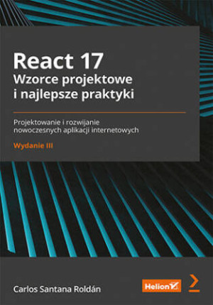 React 17. Wzorce projektowe i najlepsze praktyki