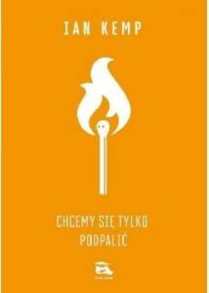 Chcemy się tylko podpalić