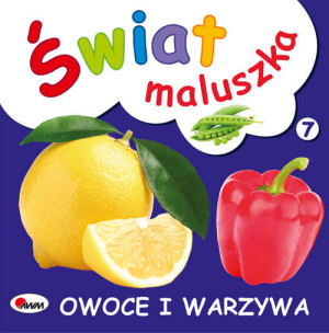 Owoce i warzywa. Świat maluszka