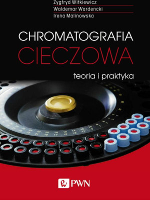 Chromatografia cieczowa. Teoria i praktyka