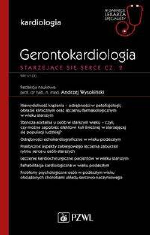Gerontokardiologia. Starzejące się serce cz.2