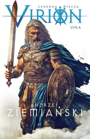Virion. Ona. Legenda Miecza. Tom 2