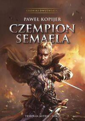 Czempion Semaela. Kroniki Dwuświata. Tom 2