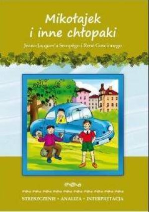 Mikołajek i inne chłopaki. Streszczenia, analiza, interpretacja