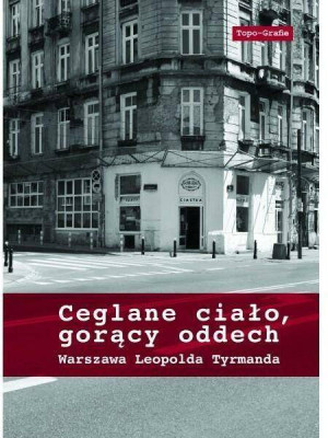 Ceglane ciało, gorący oddech. Topo-Grafie