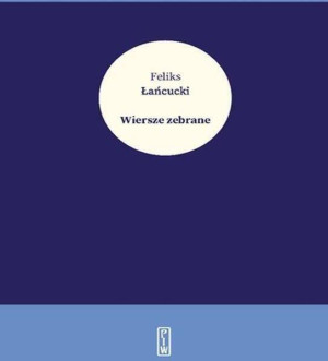 Wiersze zebrane - Feliks Łańcucki