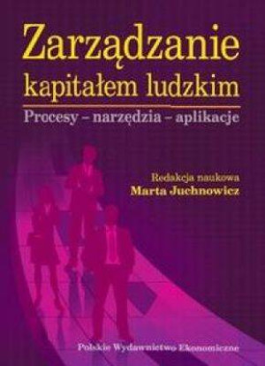 Zarządzanie kapitałem ludzkim. Procesy-narzędzia-aplikacje