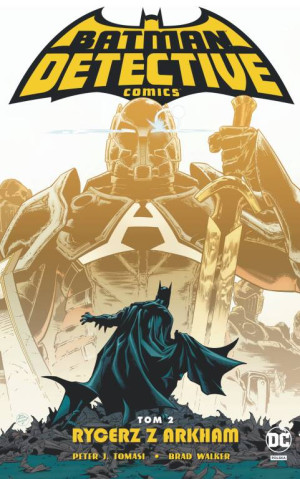 Rycerz z Arkham. Batman. Detective Comics. Tom 2
