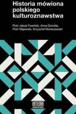 Historia mówiona polskiego kulturoznawstwa