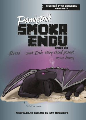 Pamiętnik Smoka Endu. Breza - Smok Endu, który...