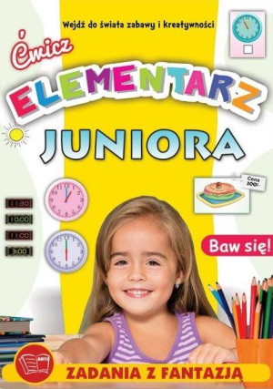 Ćwicz. Elementarz juniora. Zadania z fantazją