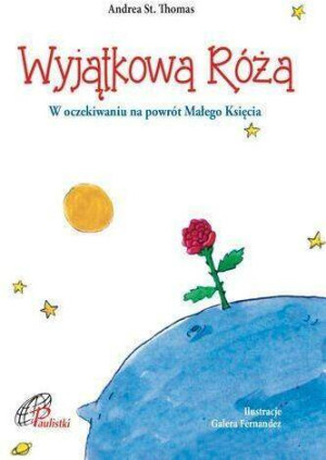 Wyjątkowa Róża. W oczekiwaniu na powrót Małego Księcia