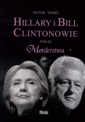 Hillary i Bill Clintonowie. Tom 3. Morderstwa