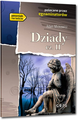 Dziady cz. II. Wydanie z opracowaniem i streszczeniem