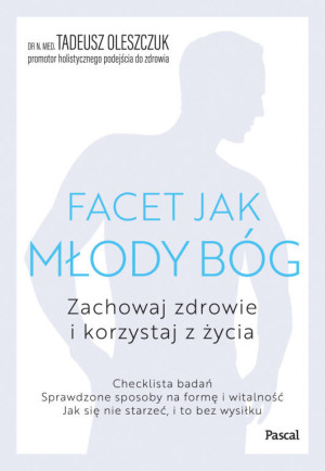Facet jak młody bóg. Zachowaj zdrowie i korzystaj z życia