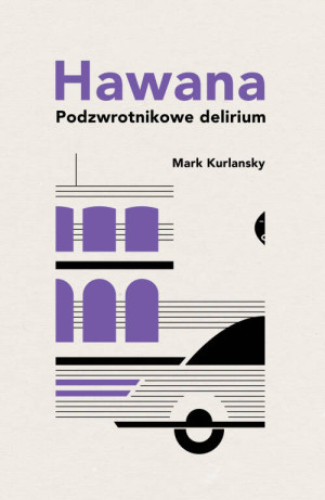 Hawana. Podzwrotnikowe delirium, wydanie 2021