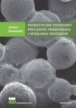 Teoretyczne podstawy procesów prasowania i spiekania proszków