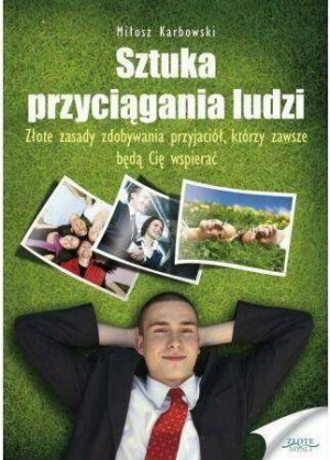 Sztuka przyciągania ludzi