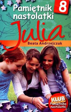 Pamiętnik nastolatki 8 Julia