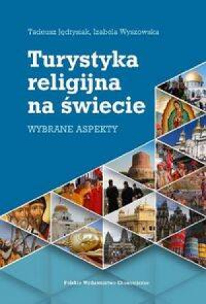 Turystyka religijna na świecie. Wybrane aspekty