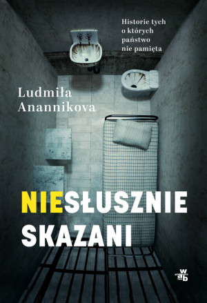 Skazani. Historie skrzywdzonych przez system
