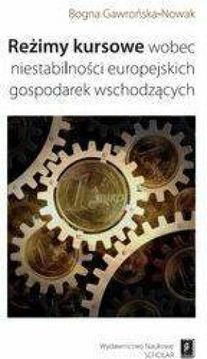 Reżimy kursowe wobec niestabilności europejskich gospodarek wschodzących