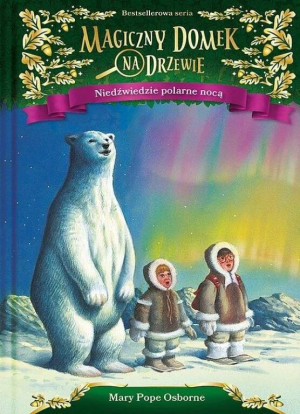 Niedźwiedzie polarne nocą. Magiczny domek na drzewie