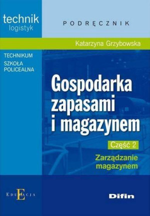 Gospodarka zapasami i magazynem. Zarządzanie magazynem. Cz. 2