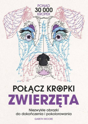 Połącz kropki. Zwierzęta. Niezwykłe obrazki do...