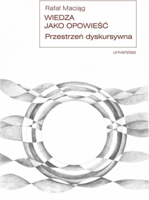 Wiedza jako opowieść. Przestrzeń dyskursywna