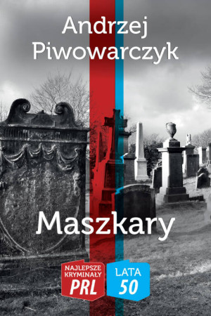 Maszkary. Najlepsze kryminały PRL/ Lata 50