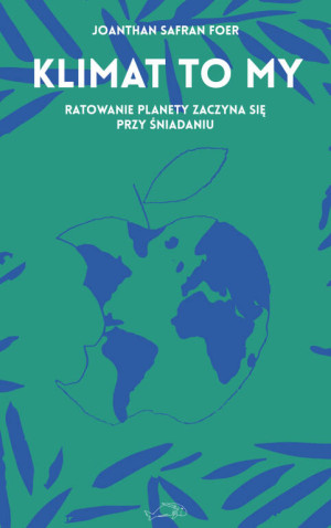 Klimat to my. Ratowanie planety zaczyna się przy śniadaniu. Seria z morświnem