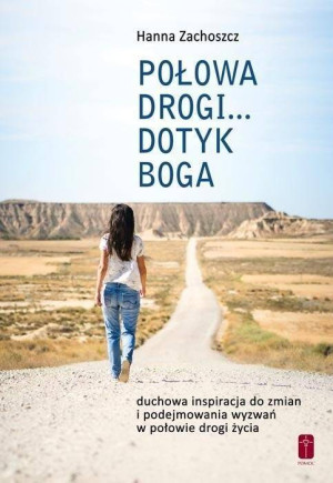 Połowa drogi. Dotyk Boga